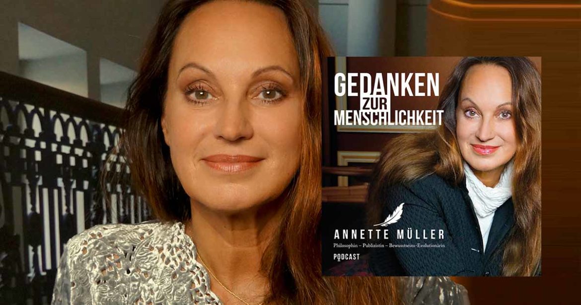 annette_muellerPodcast02 Annette Müller: Philosophin – Publizistin – Bewusstseins-Evolutionärin