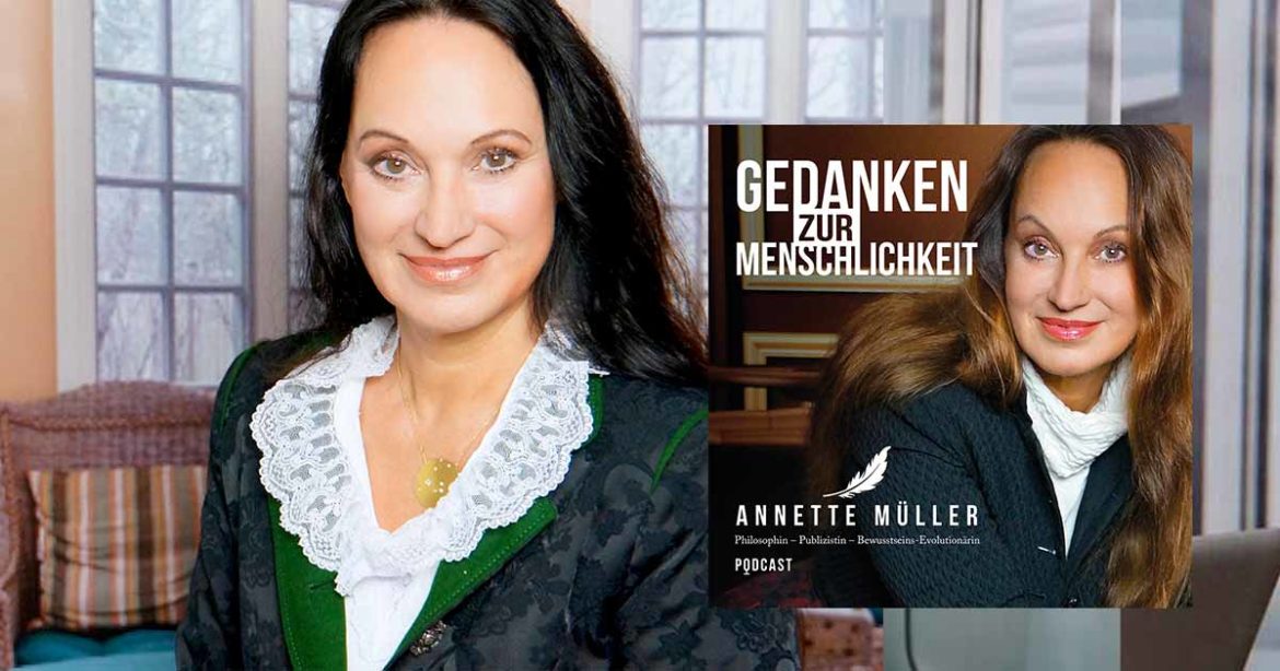 annette_muellerPodcast04 Annette Müller: Philosophin – Publizistin – Bewusstseins-Evolutionärin